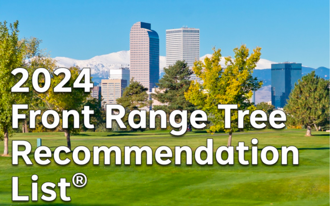 ➡️ 2024 Front Range Tree Recommendation List